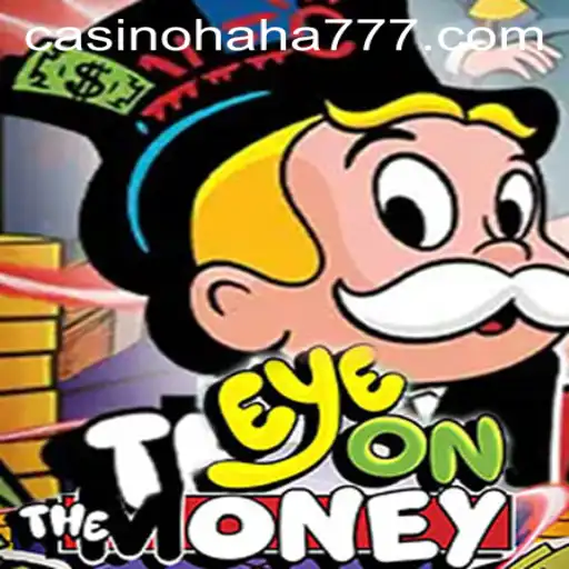 Engage in the Thrilling World of EyeOnTheMoney with Haha777