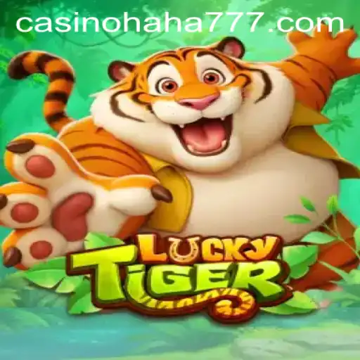 LuckyTiger: A New Adventure in Gaming with the Power of Haha777